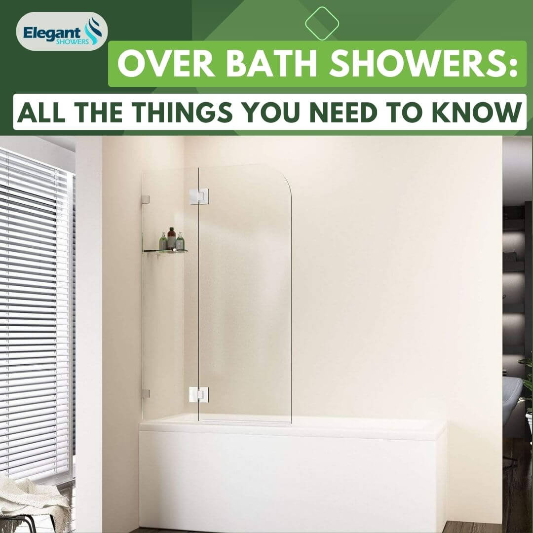 Over Bath Showers: All the Things You Need to Know