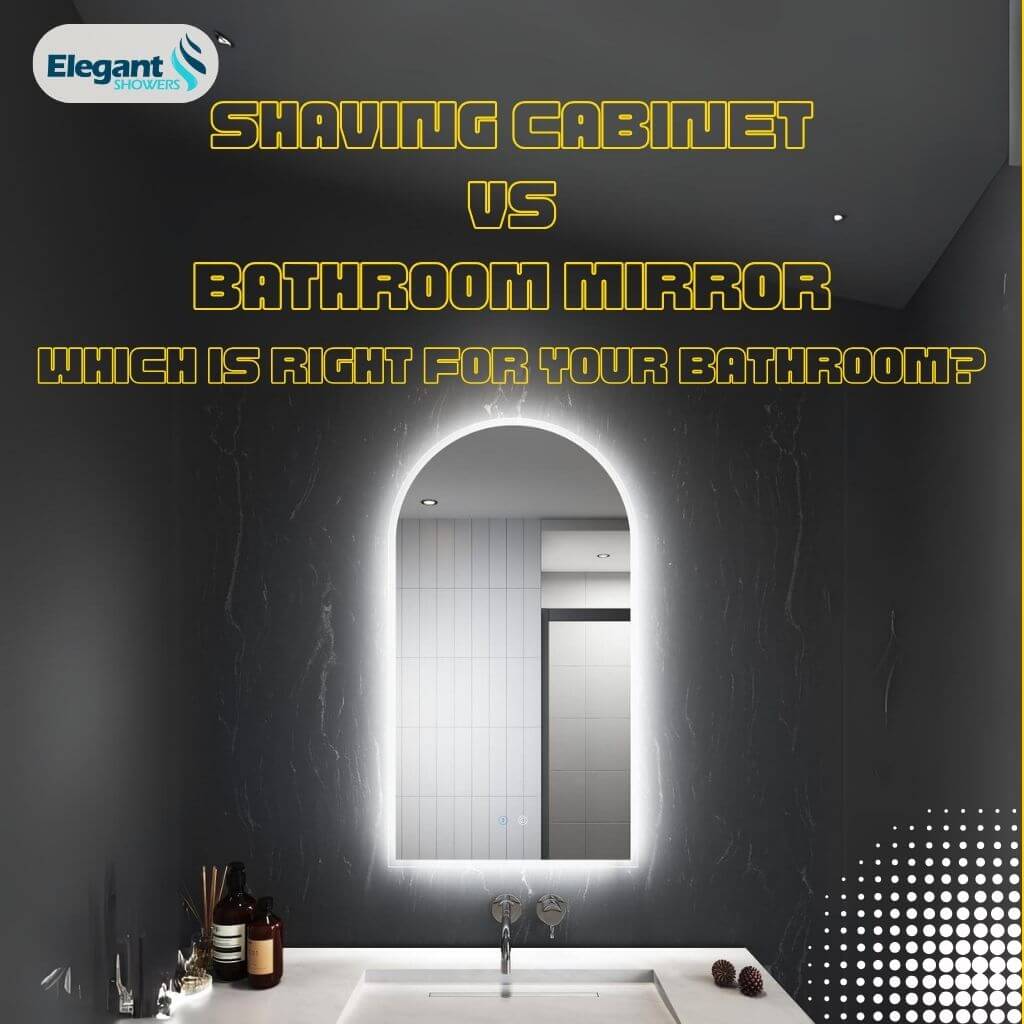 Shaving Cabinet vs Bathroom Mirror: Which Is Right for Your Bathroom?