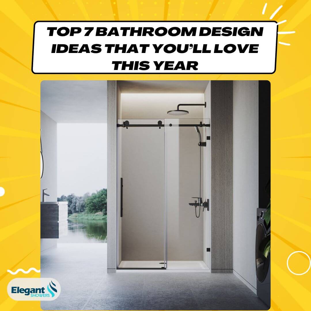 Top 7 Bathroom Design Ideas That You’ll Love This Year