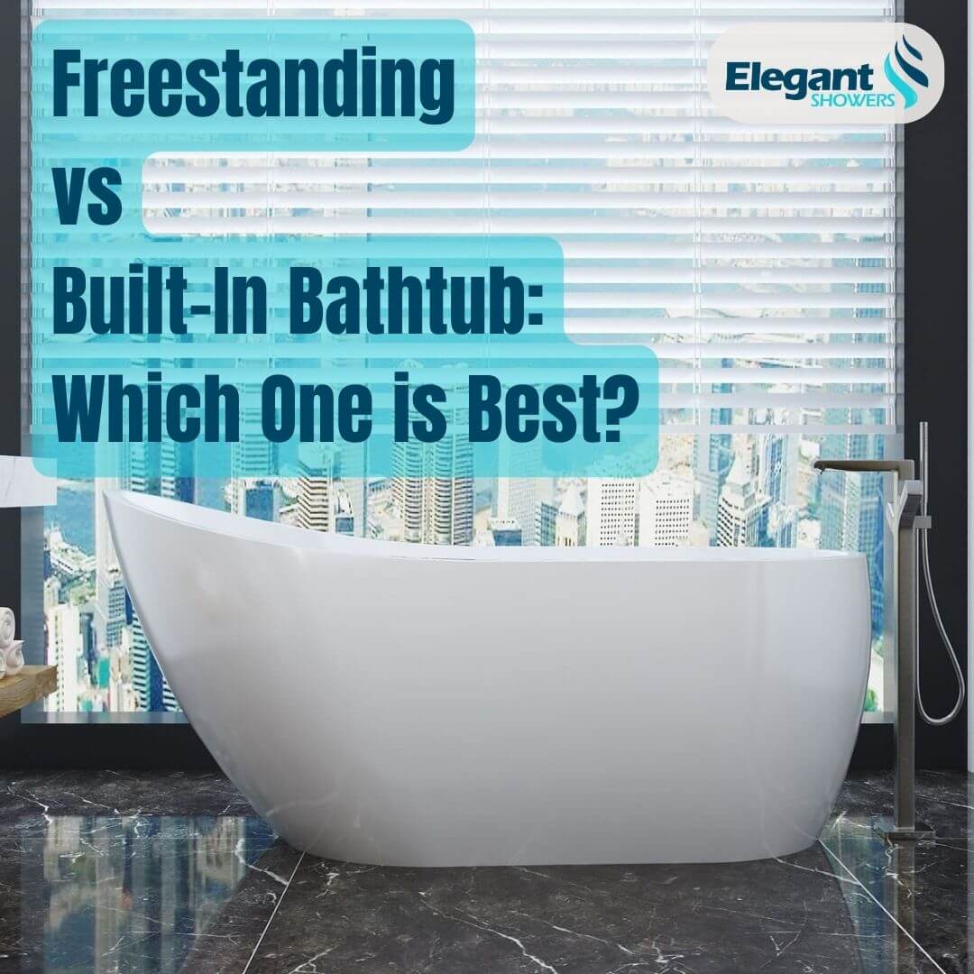 Freestanding vs Built-In Bathtub: Which One is Best?