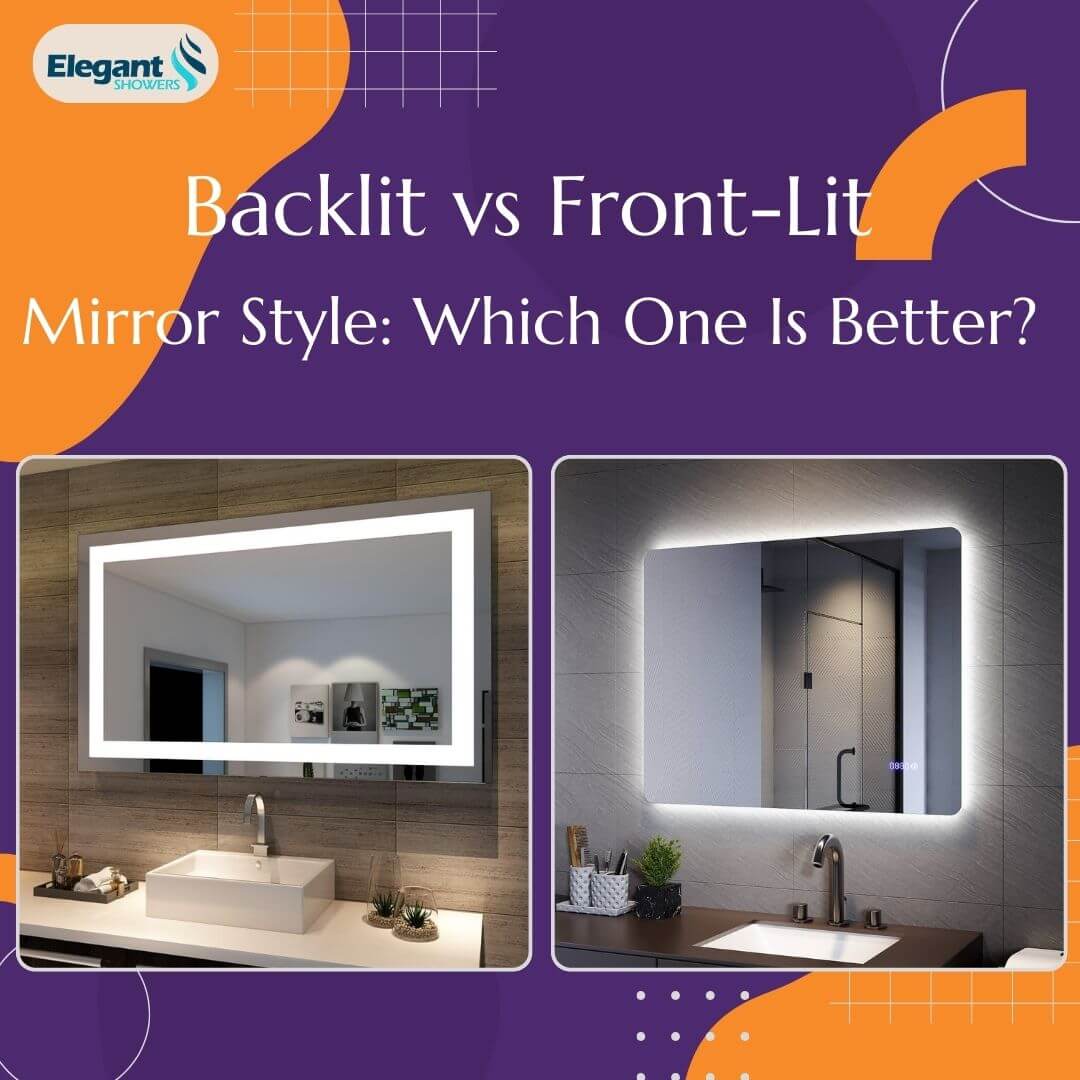 Backlit vs. Front-Lit Mirror Style: Which One Is Better?