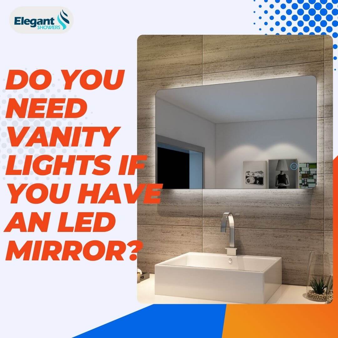 Do You Need Vanity Lights if You Have an LED Mirror