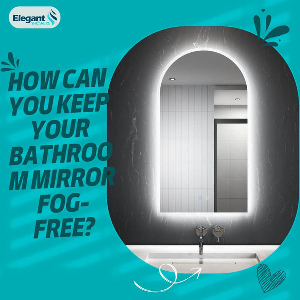 Keep Bathroom Mirrors FogFree 5 Hacks for a Clear Reflection