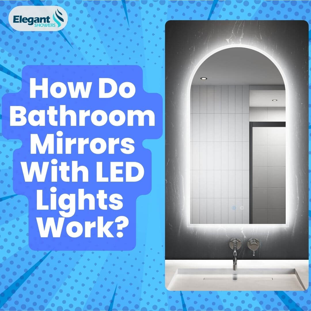 How LED Lighted Bathroom Mirrors Work
