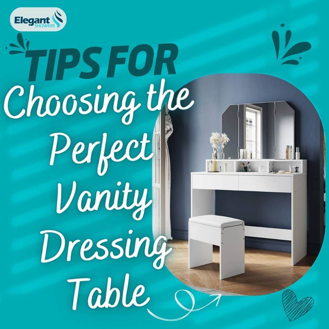 Tips For Choosing the Perfect Vanity Dressing Table