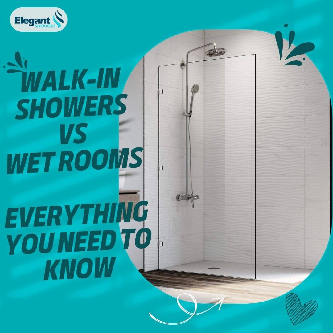 Walk-in Showers vs. Wet Rooms: Everything You Need to Know