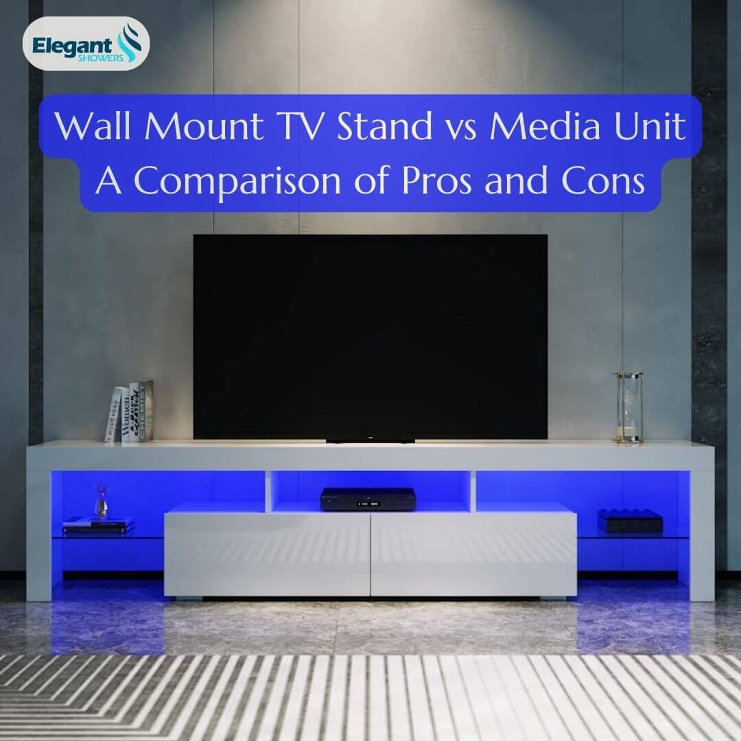 Wall Mount TV Stand vs Media Unit: A Comparison of Pros and Cons